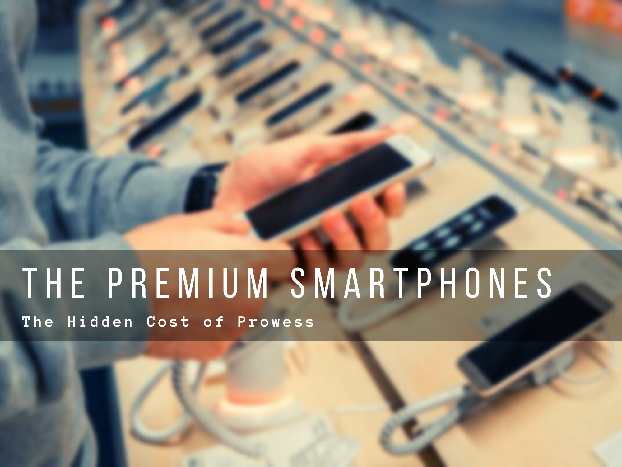 You are currently viewing The Premium Smartphones