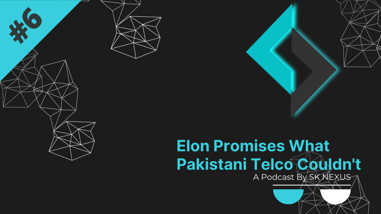 Read more about the article 6 – Elon Promises What Pakistani Telecom Couldn’t