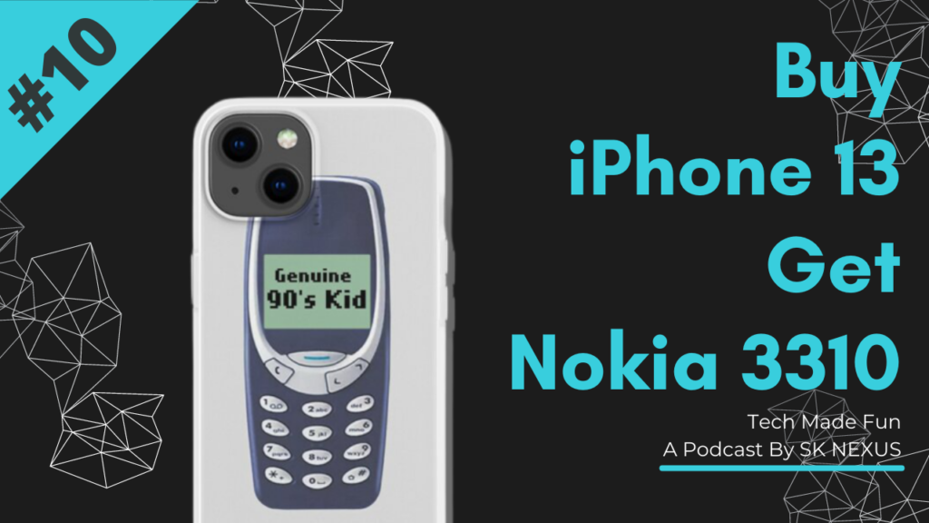 10 – Buy iPhone 13, Get Nokia 3310