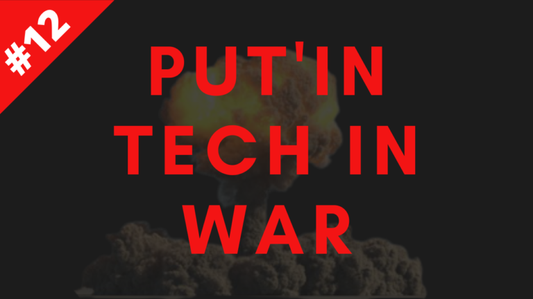 Read more about the article 12 – Put’in Tech In War