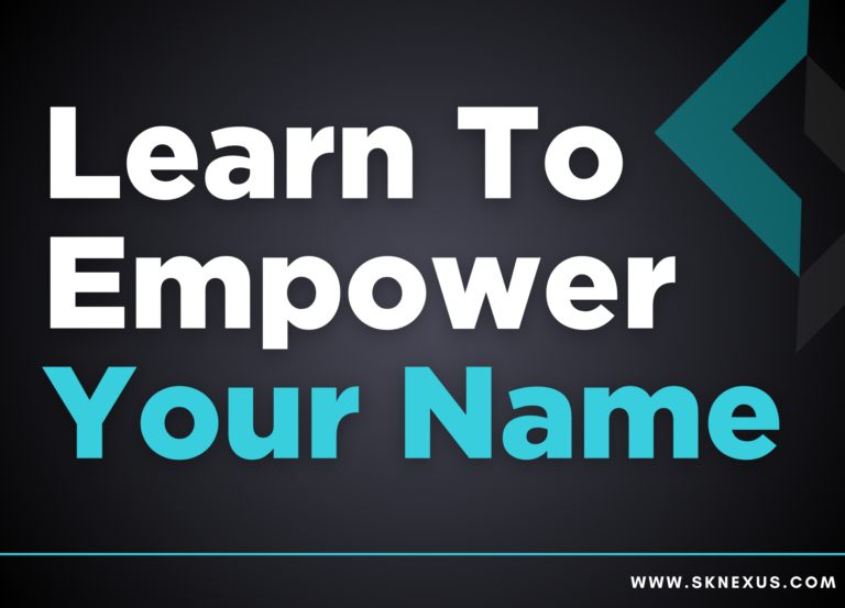 Read more about the article Learn To Empower Your Name