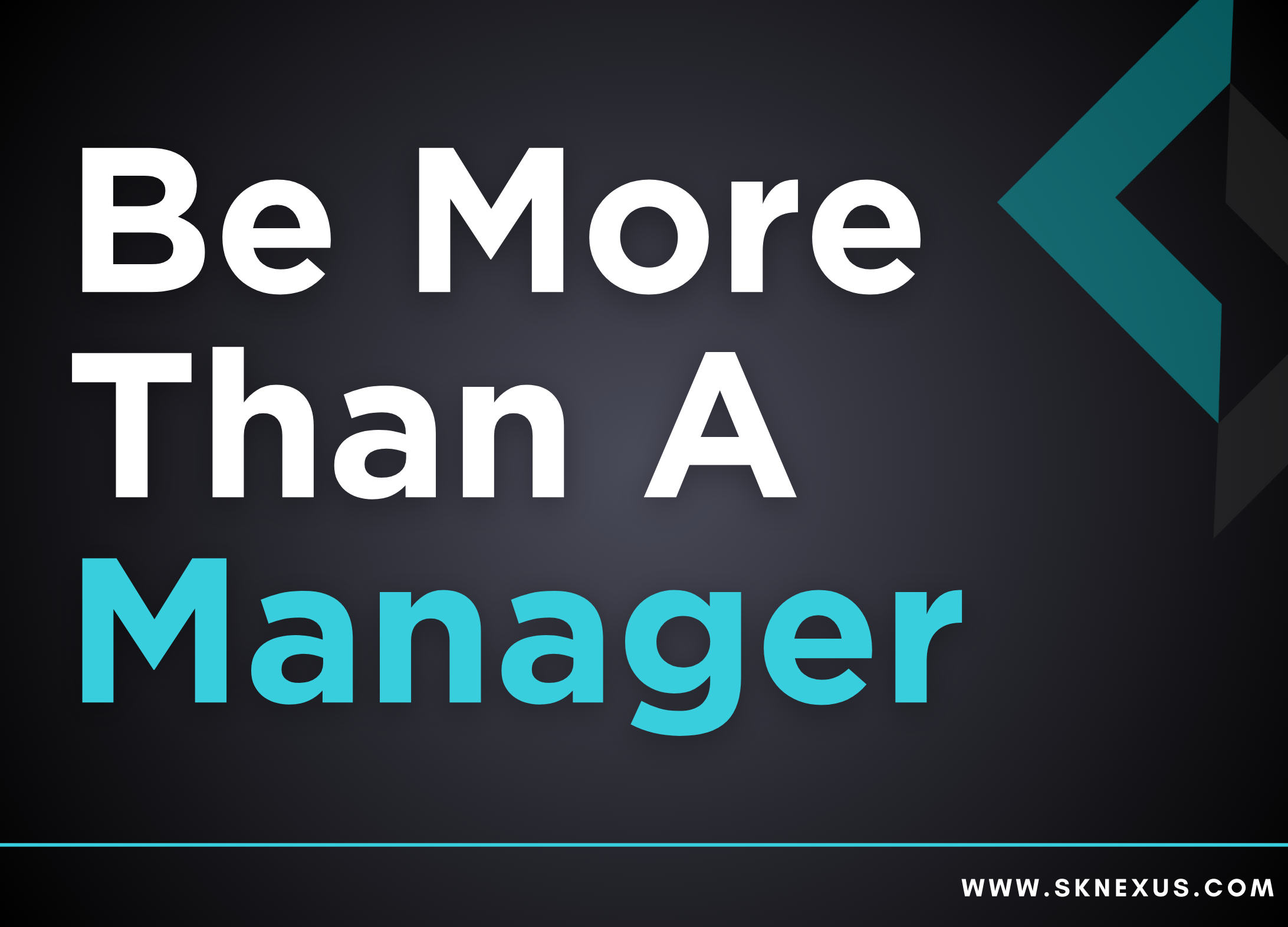 Read more about the article Be More than a Manager!