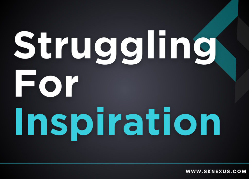 Solving The Struggle With Inspiration