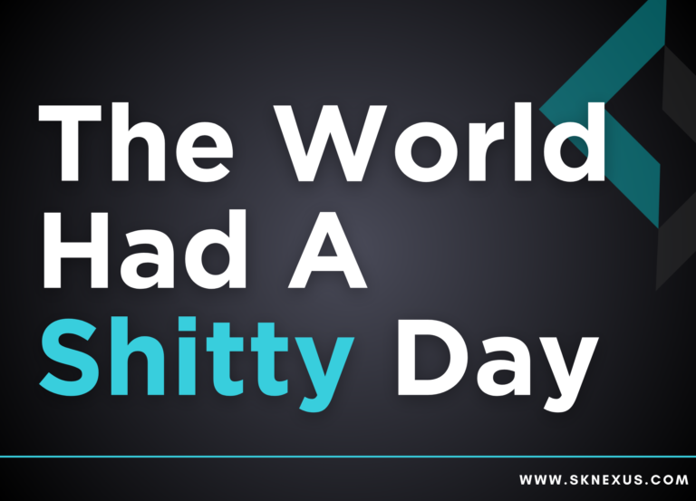 Read more about the article The World Had A S***** Day