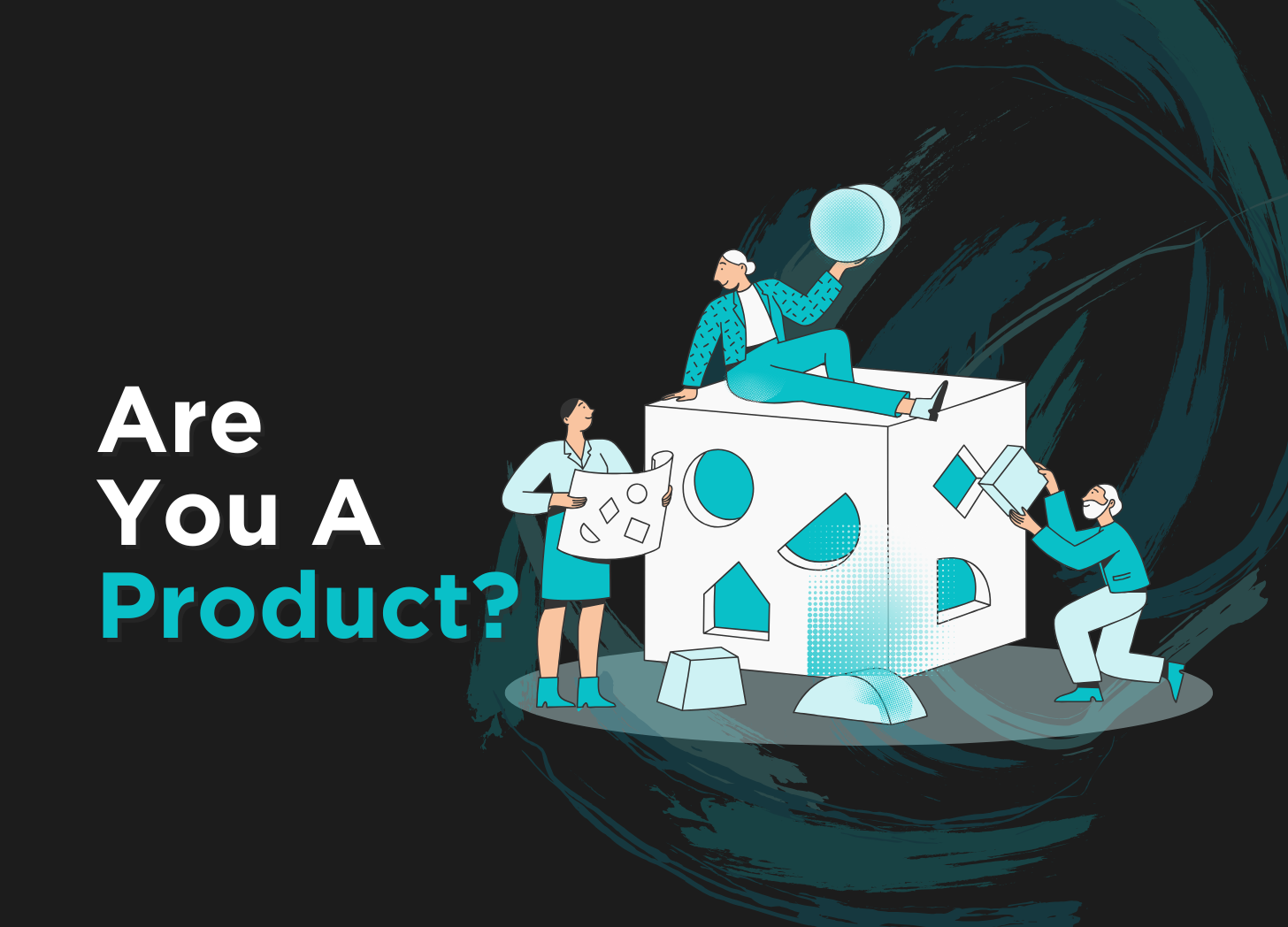 Read more about the article Are you a Product? or a Service?
