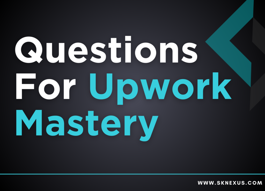 Mastering Upwork – Top Questions Answered
