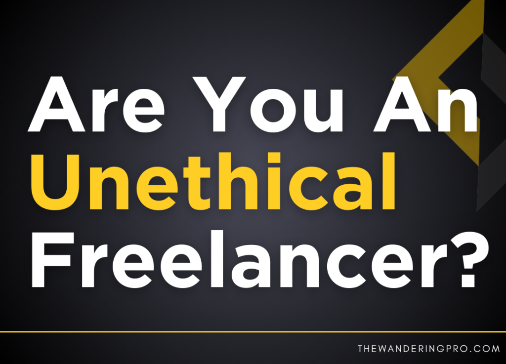 Are You An Unethical Freelancer