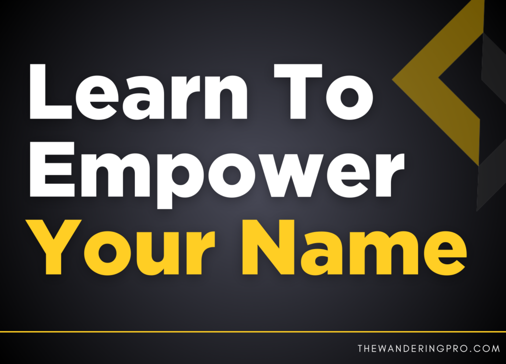 Learn To Empower Your Name