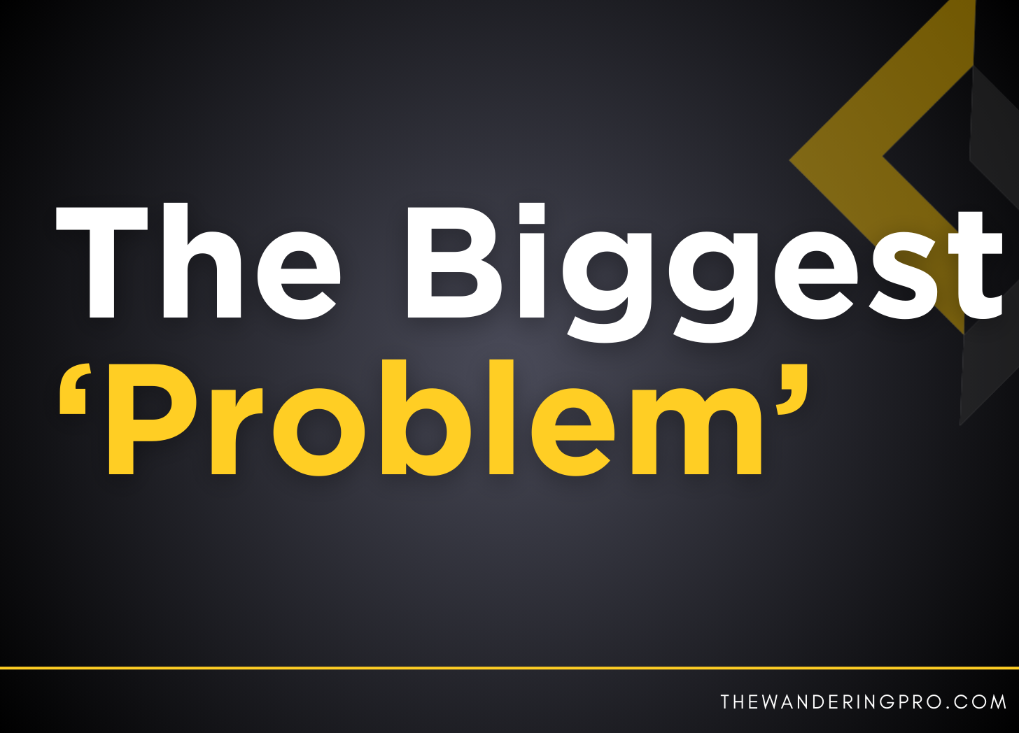 Read more about the article The Biggest Problem In The World