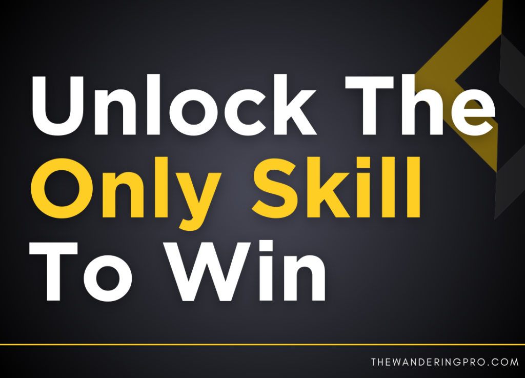 Unlock The Only Skill To Win